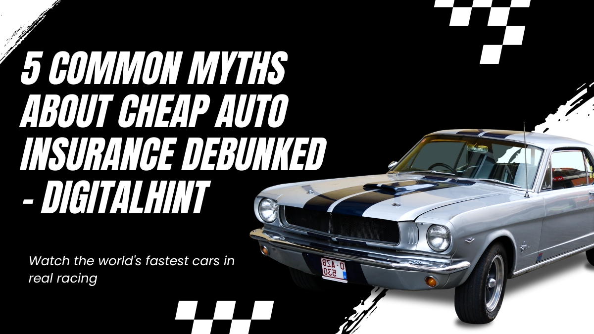 5 Common Myths About Cheap Auto Insurance Debunked