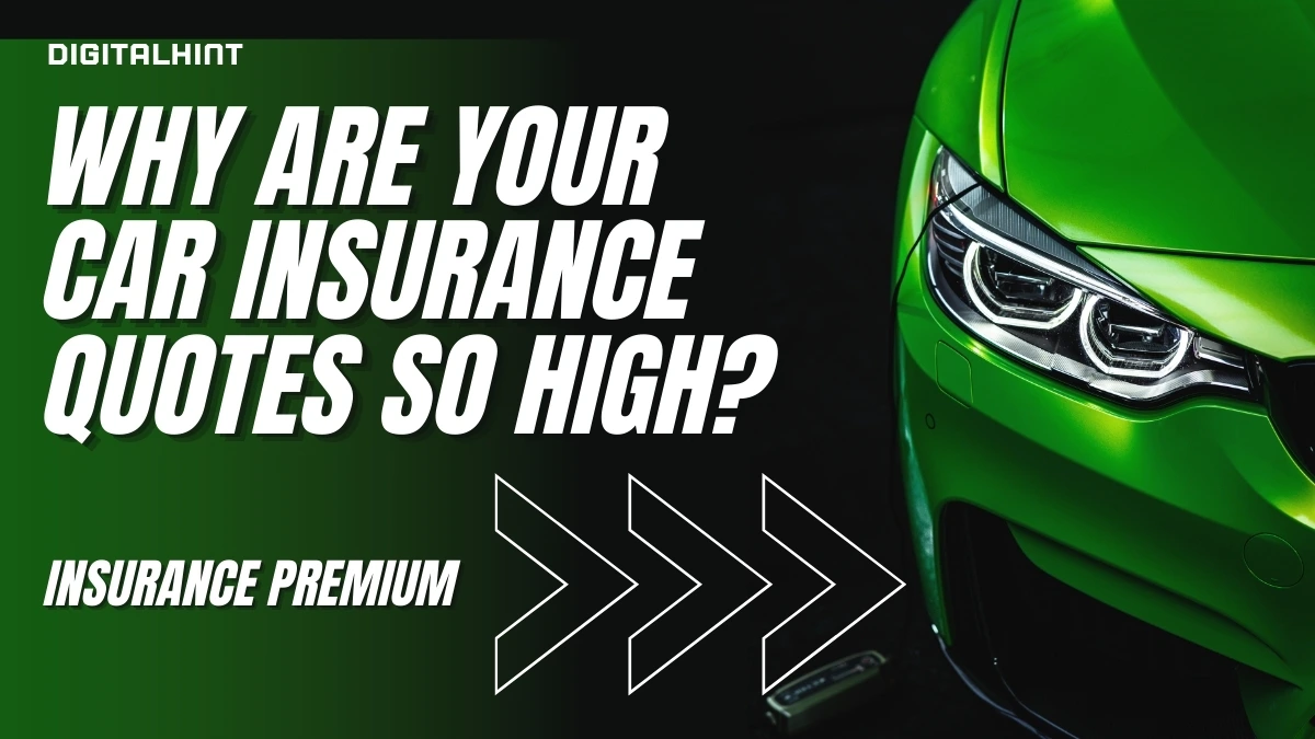 Why Are Your Car Insurance Quotes So High?