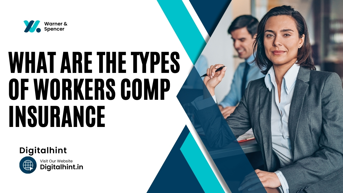 what are the types of workers comp insurance